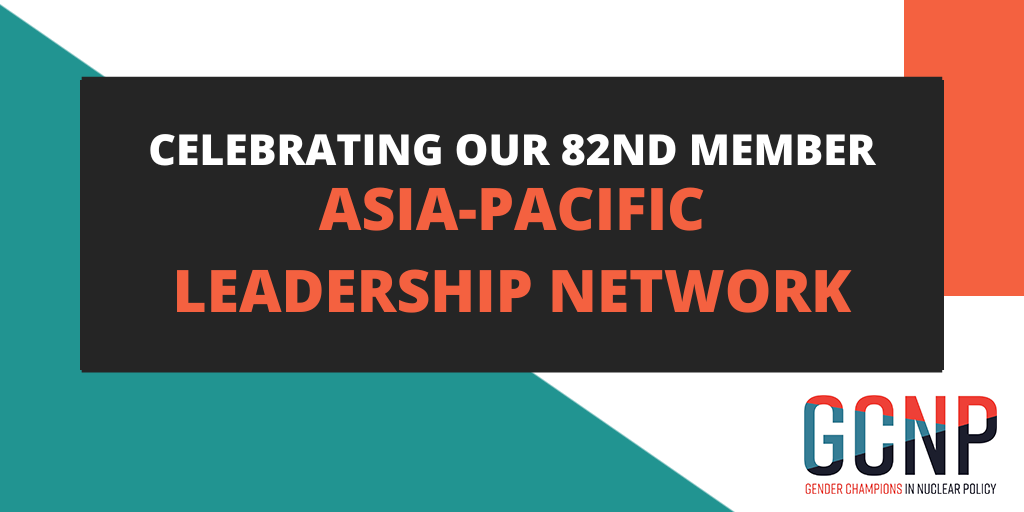 The Asia Pacific Leadership Network Joins Gender Champions In Nuclear Policy Gender Champions